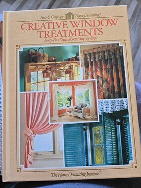 Creative Window Treatments Forty-five Styles Shown Step-by-Step